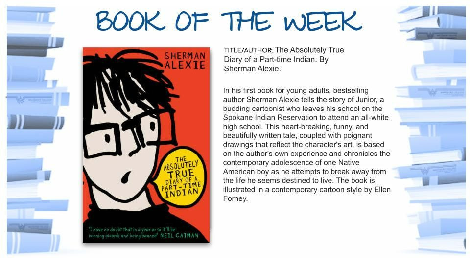 Book Of The Week - The Absolutely True Diary of a Part-time Indian By Sherman Alexie.