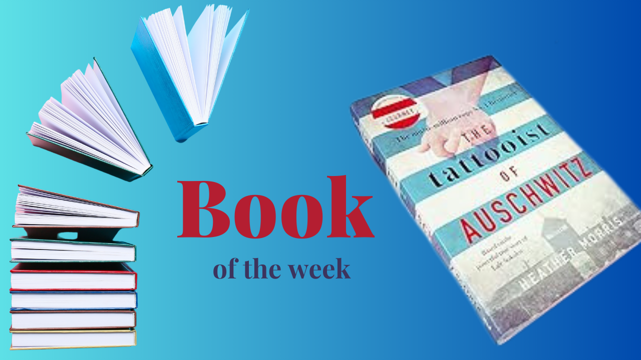 Book Of The Week - The Tattooist of Auschwitz by Heather Morris