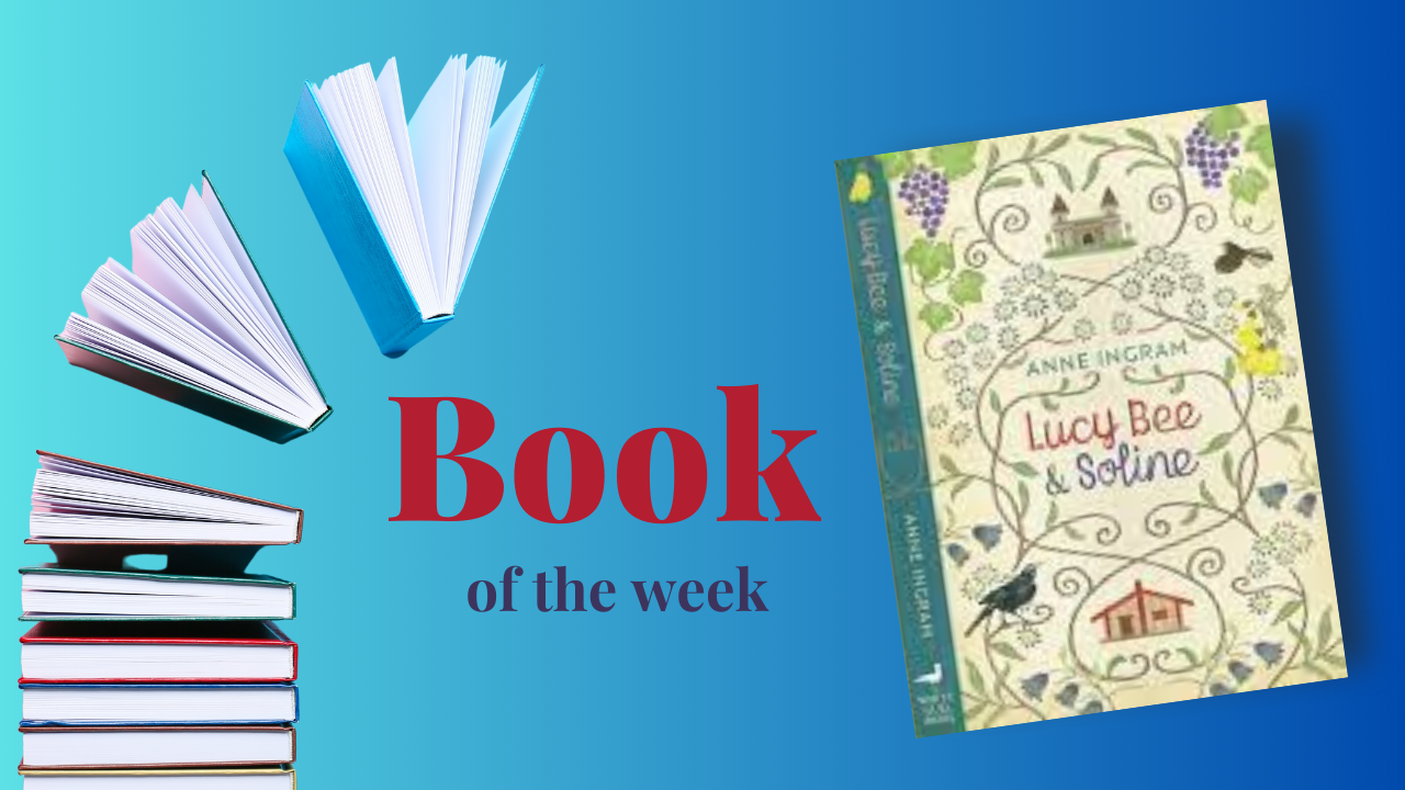 Book of the Week -  Lucy Bee and Soline by Anne Ingram