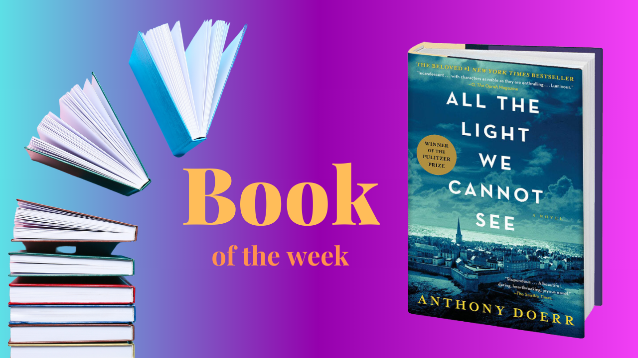 Book of the Week - All the Light We Cannot See by Anthony Doerr