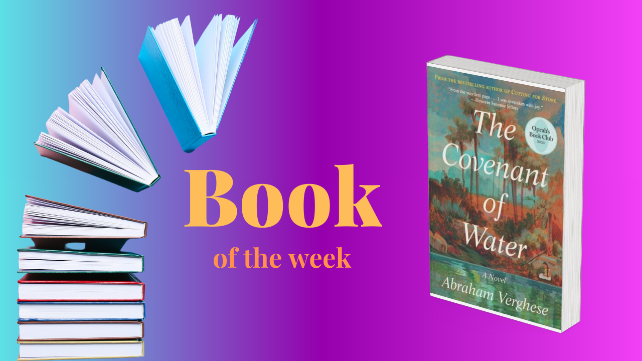 Book of the Week - The Covenant of Water, by Abraham Verghese