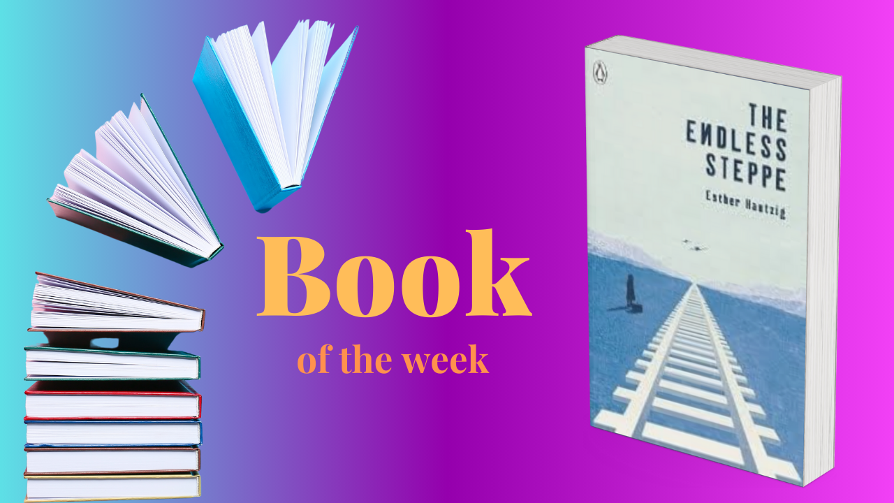 Book of the Week - The Endless Steppe,  by Esther Hautzig