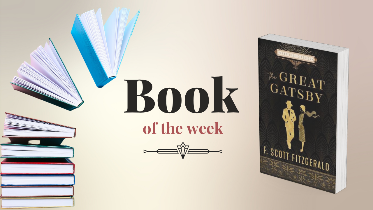 Book of the Week - The Great Gatsby by F. Scott Fitzgerald