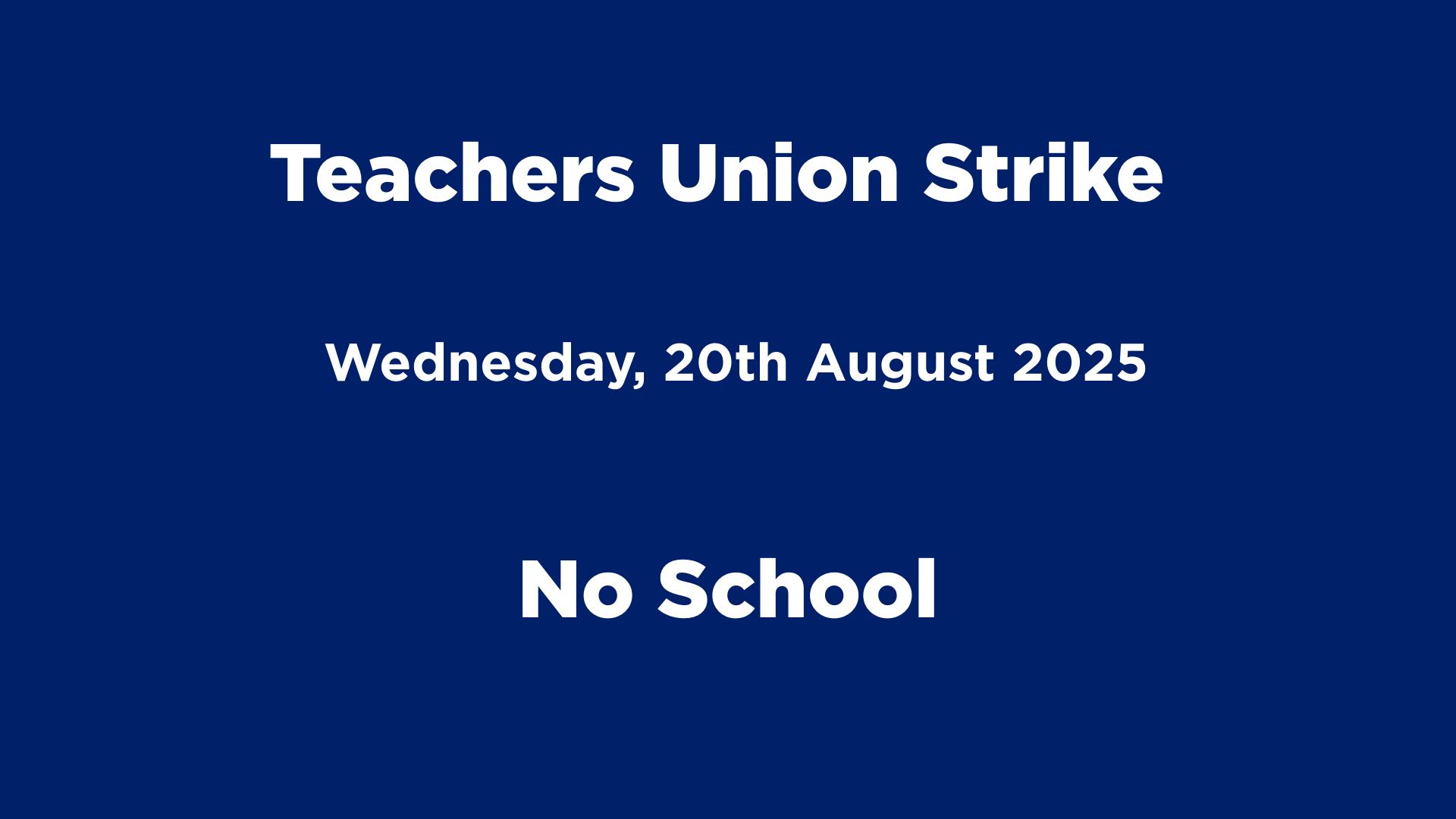 Teachers Union Strike Wednesday 20th August - No School