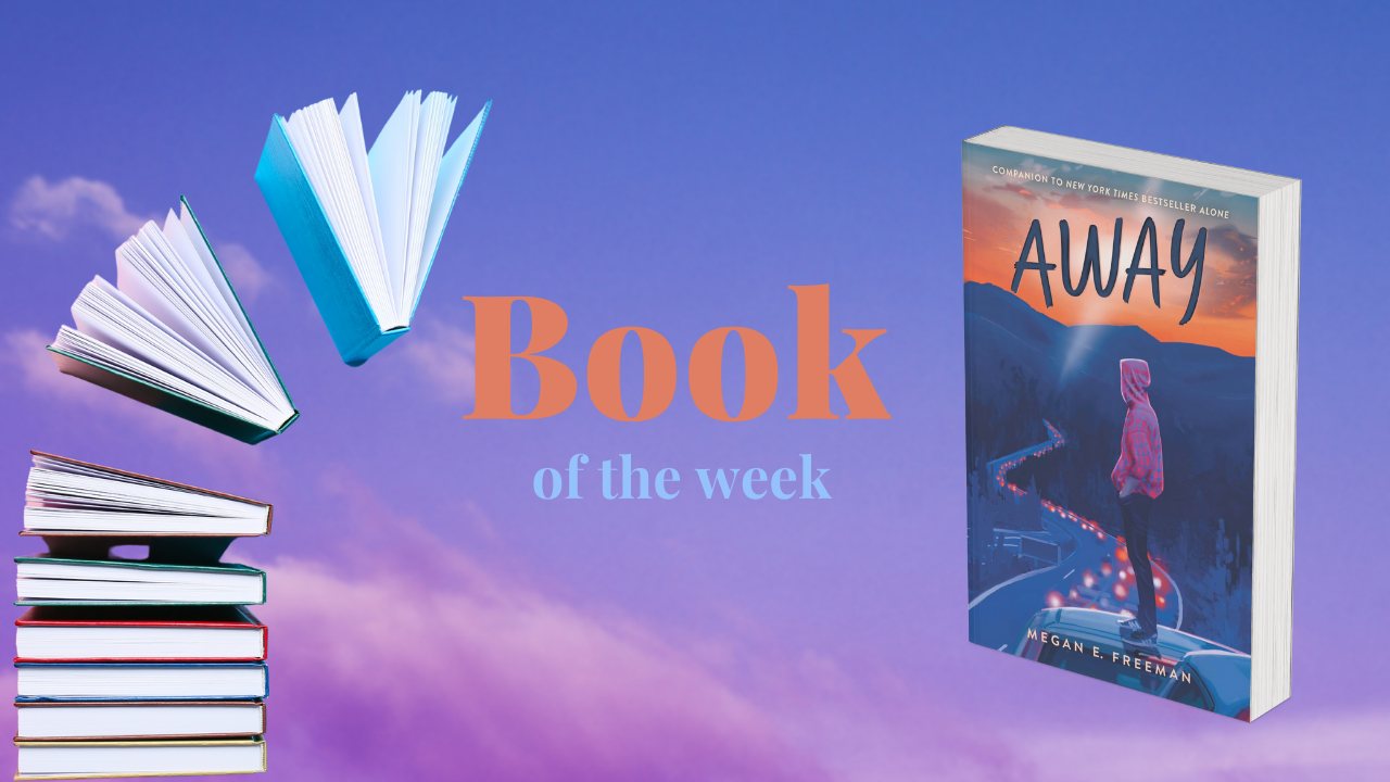 Book of the Week - Away By Megan E Freeman
