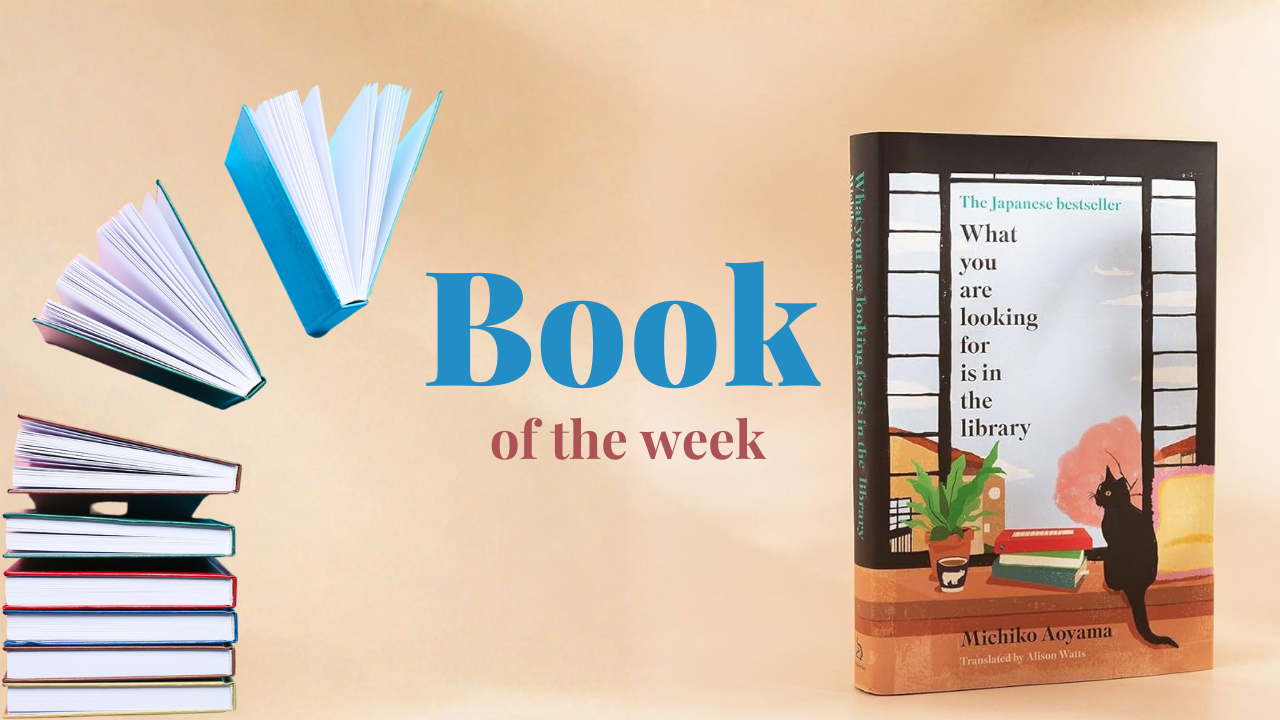 Book of the Week - What You Are Looking for Is in the Library