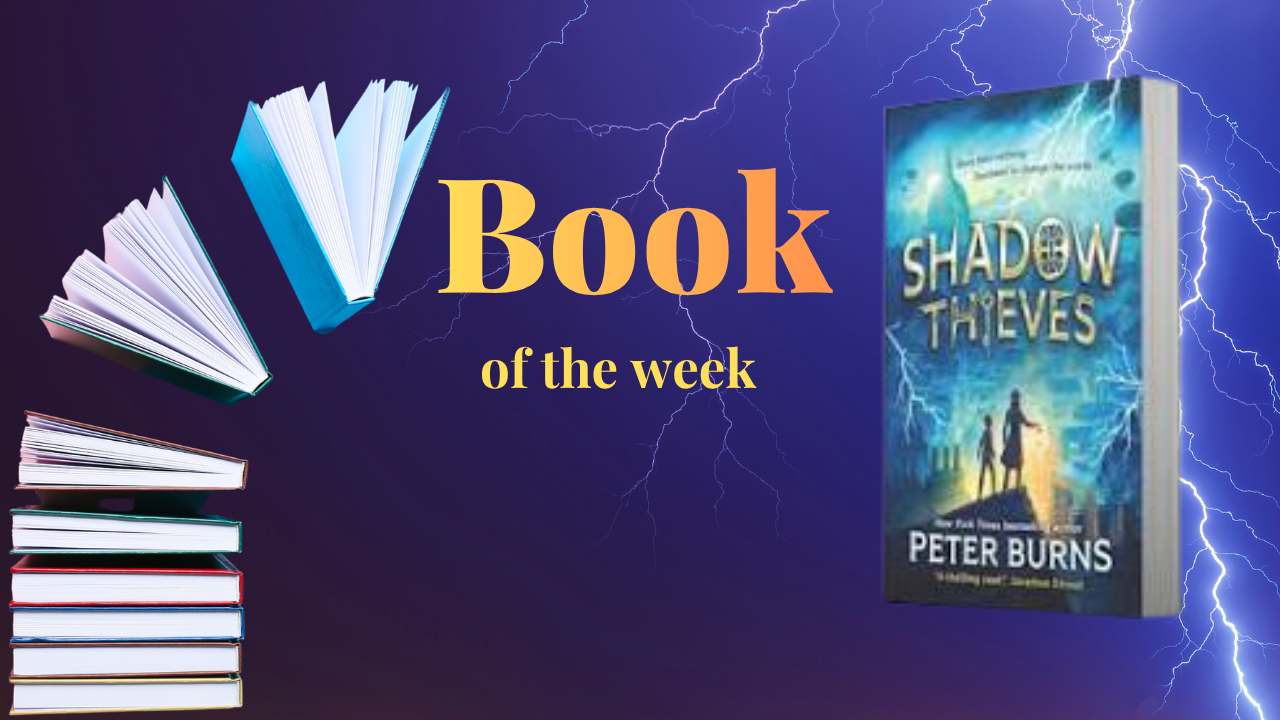 Book of the Week - Shadow Thieves by Peter Burns